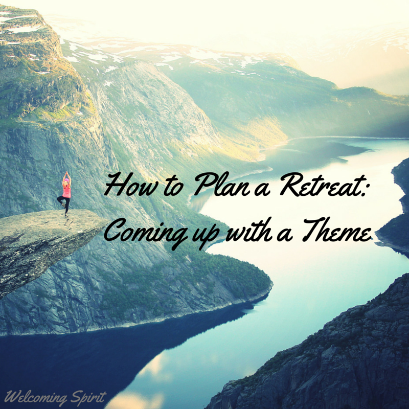 How to Plan a Retreat: Coming up with a Theme