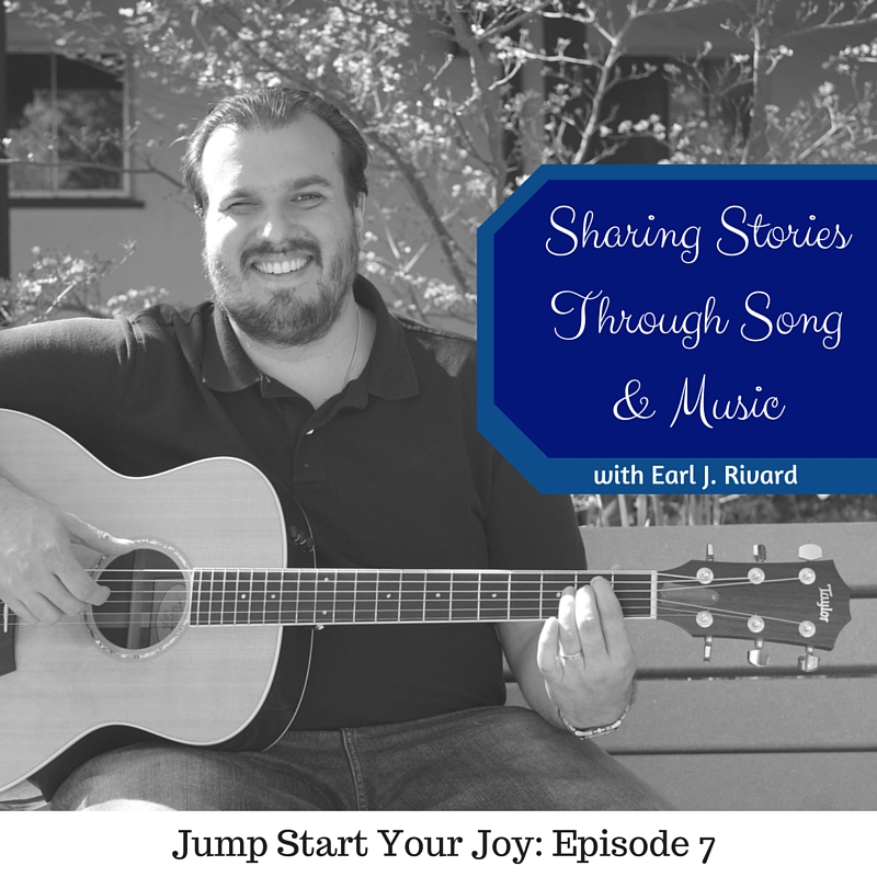 Musician Earl Rivard on Jump Start Your Joy Podcast