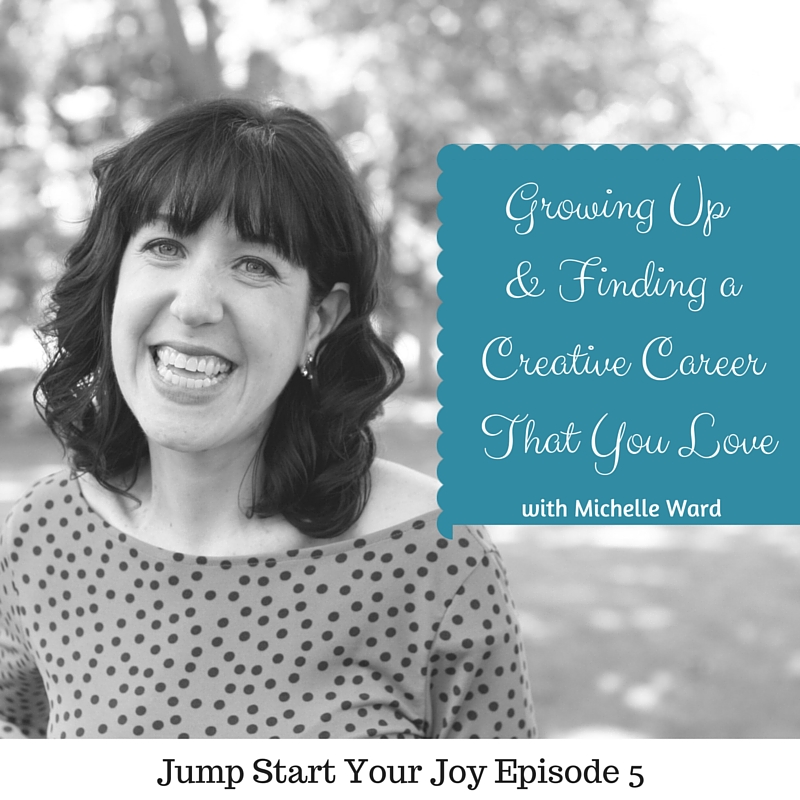 Michelle Ward on Growing Up and Finding a Creative Career that You Love
