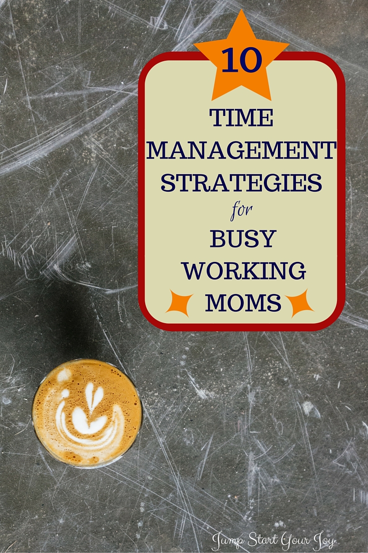 Ten Time Management Strategies for Very Busy Working Moms