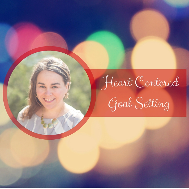 Heart Centered Goal Setting on Jump Start Your Joy