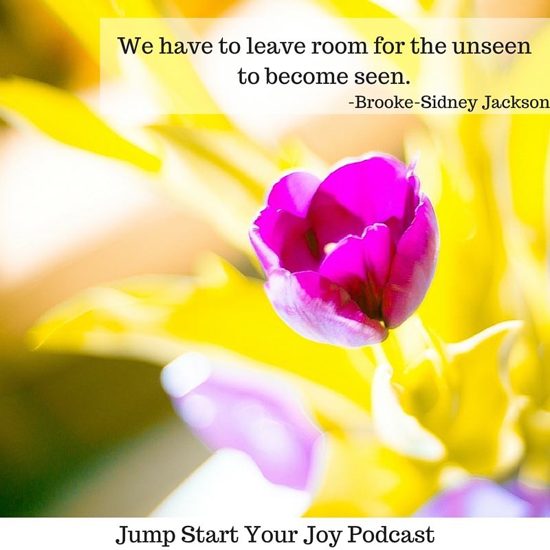 Authentic Mothering allow things unseen to become seen by Brooke Sidney Jackson