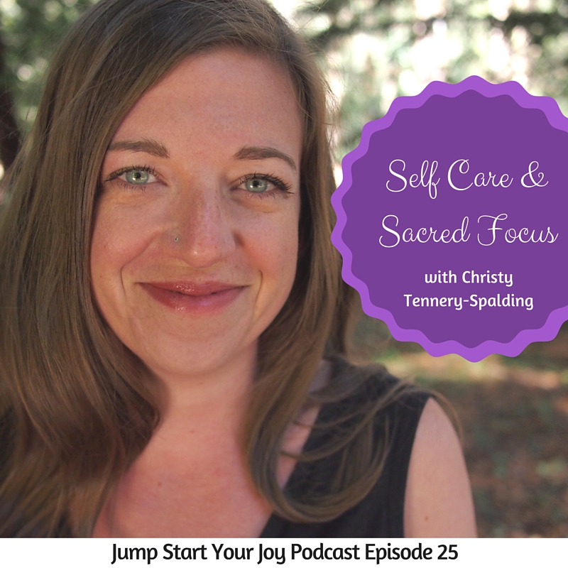 Christy Tennery-Spalding on Self Care and Sacred Focus