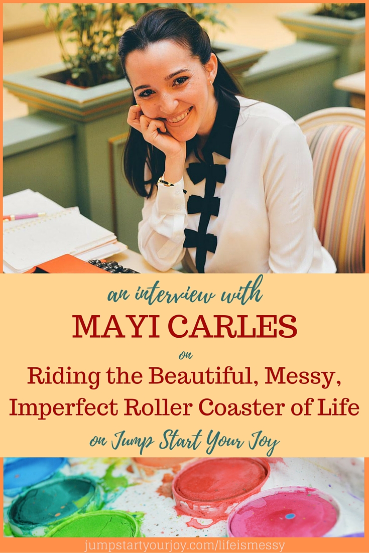 Mayi Carles - Riding the Beautiful, Messy, Imperfect Roller Coaster of Life