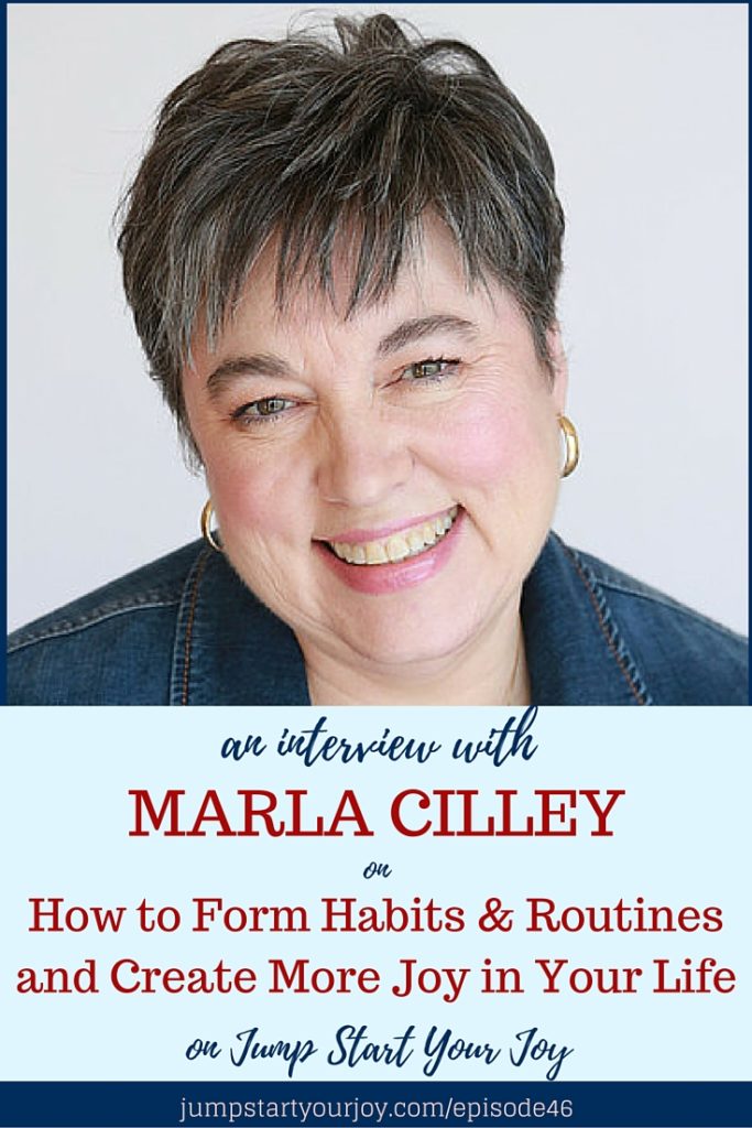 How to Form Habits and Routines to Create More Joy in Your Life -an interview with Flylady Marla Cilley. Pin to save or click to listen now. www.jumpstartyourjoy.com