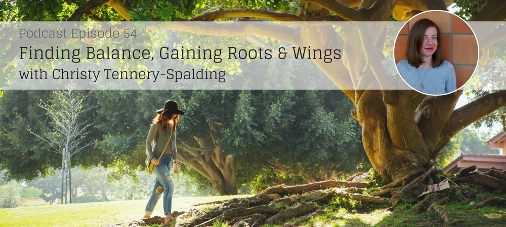 Finding Balance, Gaining Roots & Wings