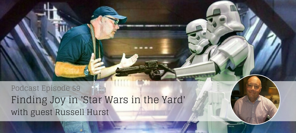 Finding Joy in 'Star Wars in the Yard' with Russell Hurst