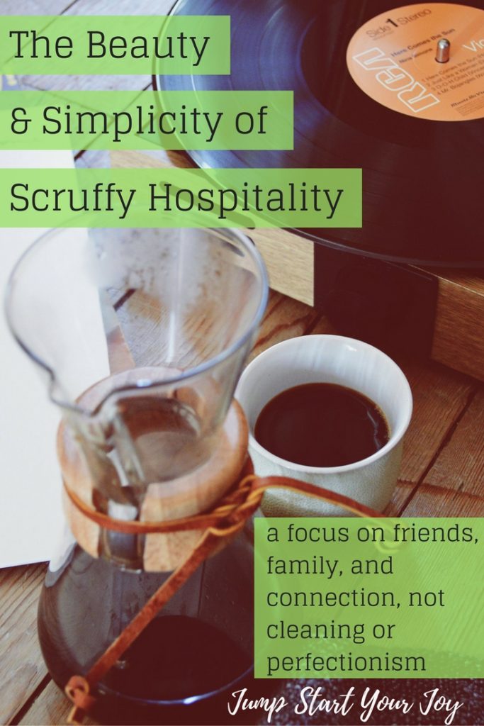 Do you wish you could have friends and family over more often, but worry it will take all day to clean and cook so you always put it off? Check out this idea called Scruffy Hospitality or or throw a Crappy Dinner Party. Pin for later and click to read more. www.jumpstartyourjoy.com