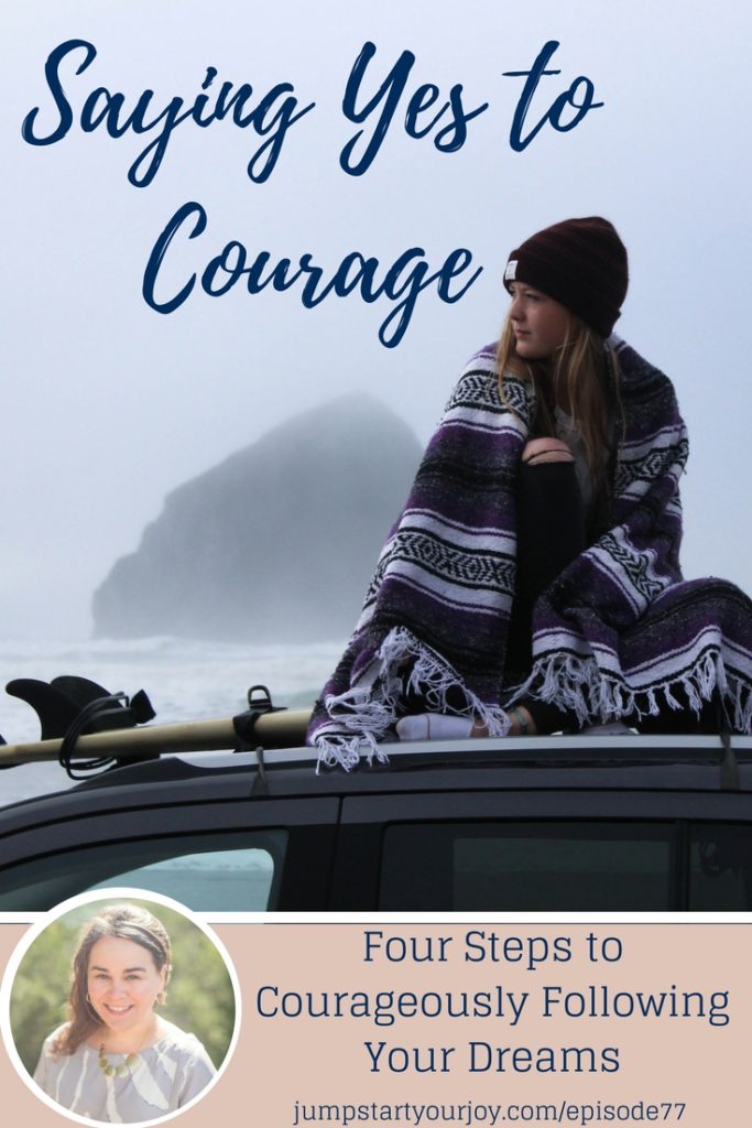 Are you wanting to follow your dreams, but afraid to say yes to them? This episode talks about saying yes to courage, and living an amazing life. Four easy steps to follow courage. Click to listen and Pin to save for later. www.jumpstartyourjoy.com