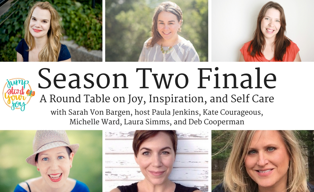 Ep101: Season Two Finale: A Round Table On Joy, Finding Inspiration, and Self Care in Difficult Times