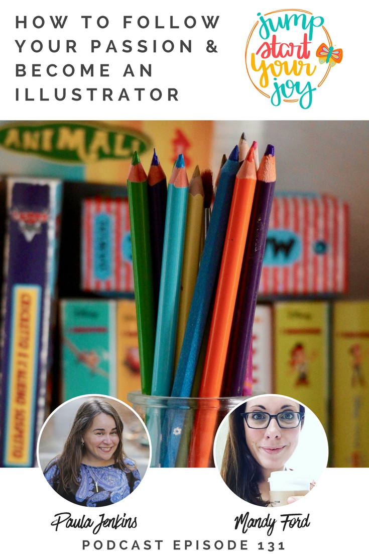 This podcast episode is perfect for anyone who has a passion they've been ignoring! Host Paula Jenkins talks to Mandy Ford about her experience with illustration. #podcast #joy #art