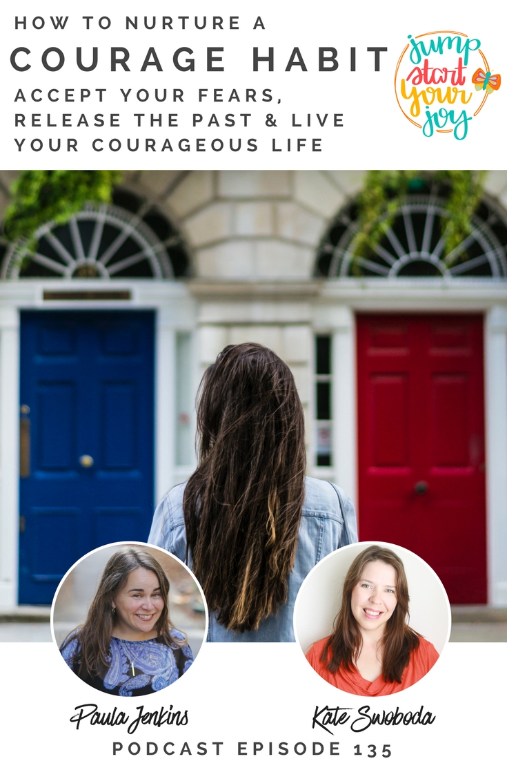 This is a really inspiring conversation about courage between Kate Swoboda, author of The Courage Habit, and podcast host Paula Jenkins. #podcast #courage