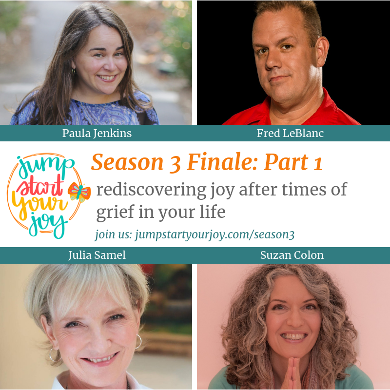 Making Room for Joy and Grief in our Human Experience with Fred LeBlanc, Julia Samuel, and Suzan Colon