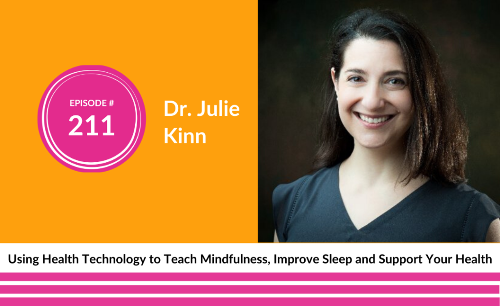 Dr. Julie Kinn on Using Health Technology to Teach Mindfulness, Improve Your Sleep and Support Military Health