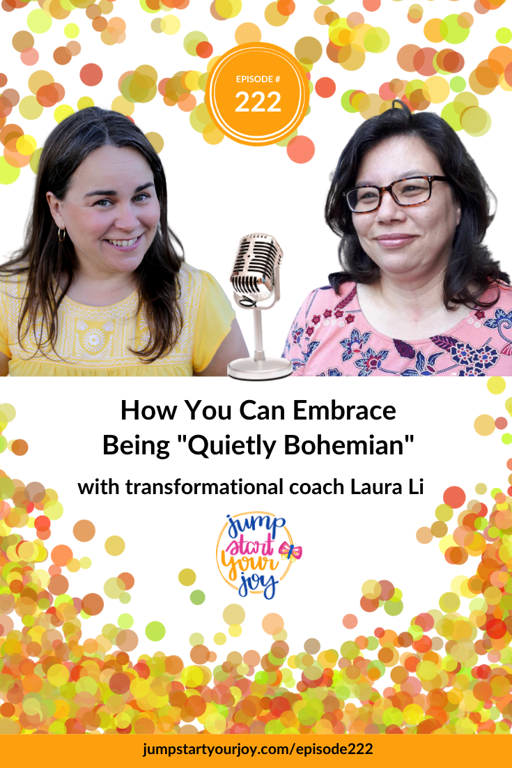 Transformation life coach Laura Li joins host Paula Jenkins to share what it really means to be quietly bohemian. #podcast #joy #jumpstartyourjoy