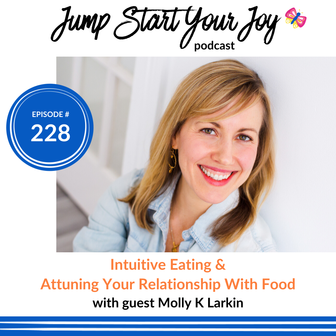 Learn all About Intuitive Eating, Self Care, and Creating an Attuned Relationship with Food with guest Molly Larkin