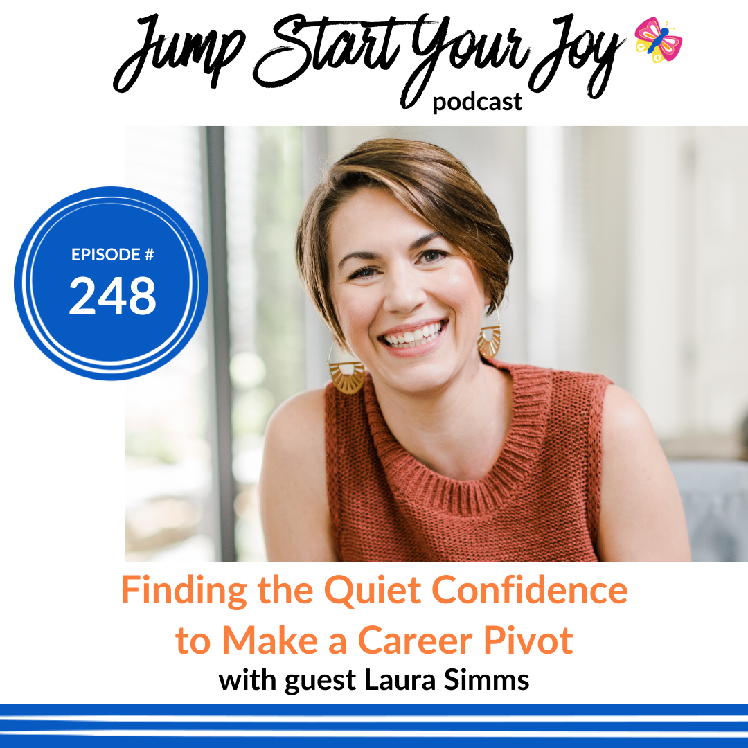How to Find the Quiet Confidence to Make a Career Pivot with Laura Simms